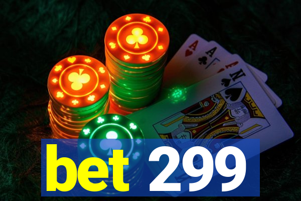 bet 299